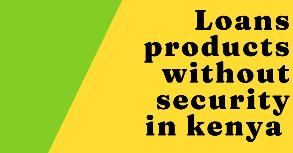 loans without security in kenya today