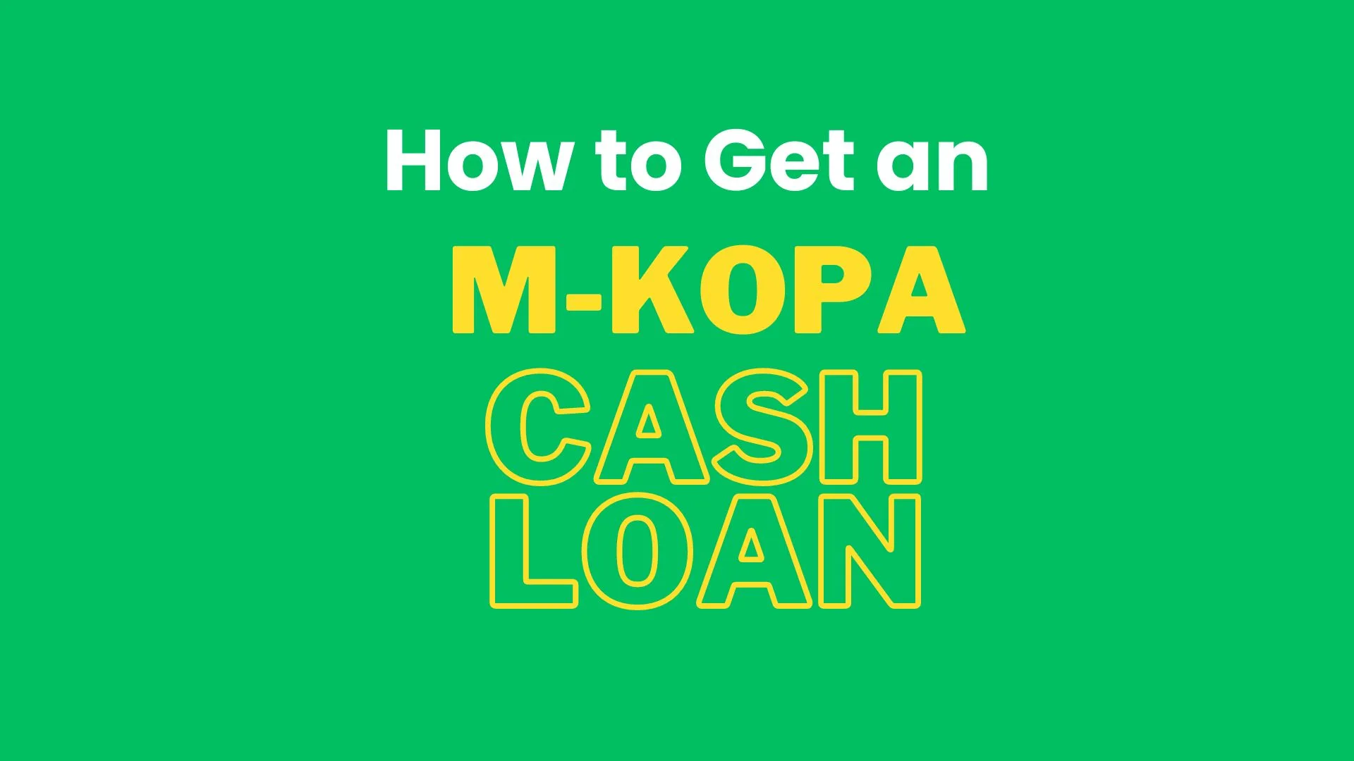 3 types of M-Kopa cash loans and How to Get each one of them