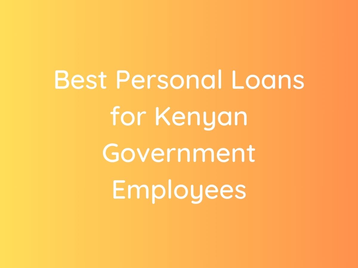 Best Personal Loans for Kenyan Government Employees in 2026