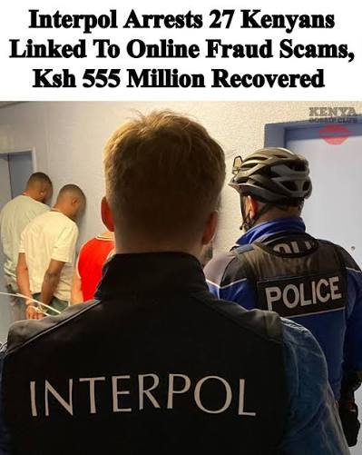 Photo: Kenya Gossip Club
Interpol crackdown on online fraud scams in kenya